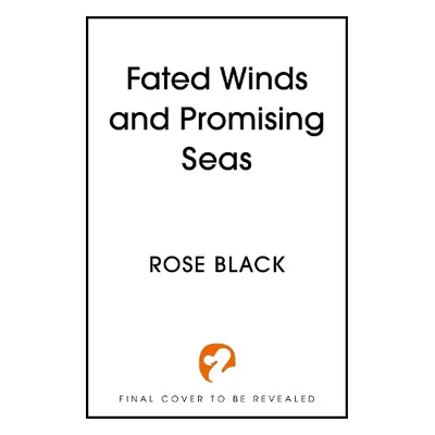 Fated Winds and Promising Seas - Black, Rose