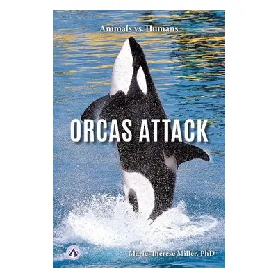 Orcas Attack - Miller, Marie-Therese