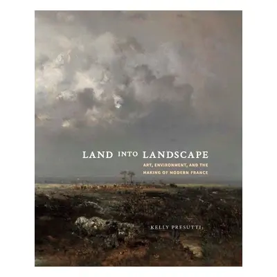 Land into Landscape - Presutti, Kelly