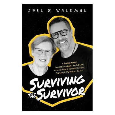 Surviving the Survivor - Waldman, Joel Z.