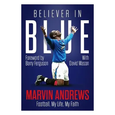 Believer in Blue - Andrews, Marvin a Mason, David