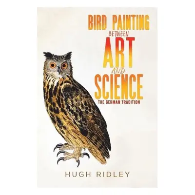 Bird Painting Between Art and Science - Ridley, Hugh