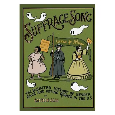 Suffrage Song - Cass, Caitlin