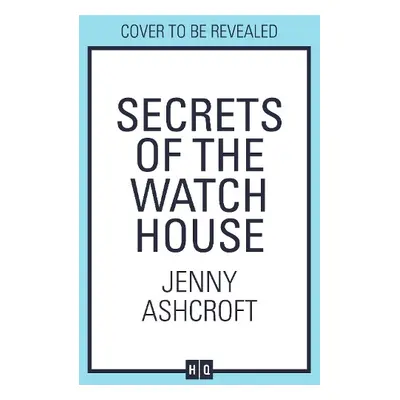 Secrets of the Watch House - Ashcroft, Jenny