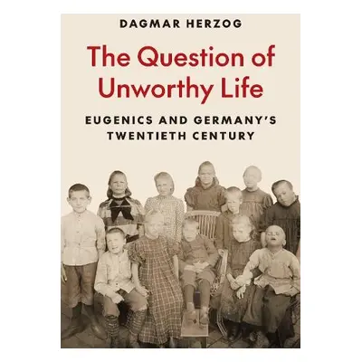 Question of Unworthy Life - Herzog, Dagmar