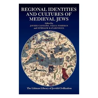 Regional Identities and Cultures of Medieval Jews