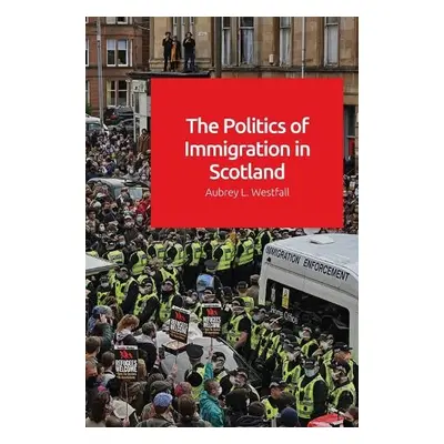 Politics of Immigration in Scotland - Aubrey Westfall