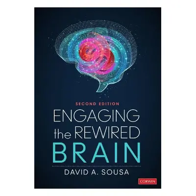 Engaging the Rewired Brain - Sousa, David A.