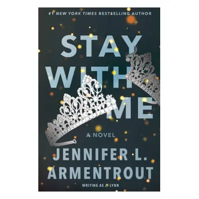 Stay with Me - Lynn, J. a Armentrout, Jennifer L.