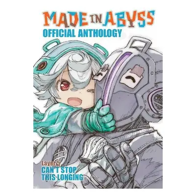 Made in Abyss Official Anthology - Layer 5: Can't Stop This Longing - Tsukushi, Akihito