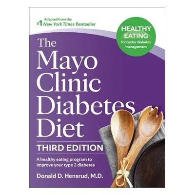 Mayo Clinic Diabetes Diet, Third Edition - Hensrud, Donald D.