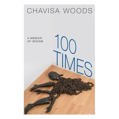 100 Times - Woods, Chavisa