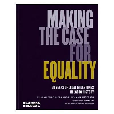 Making the Case for Equality - Pizer, Jennifer C. a Andersen, Ellen Ann