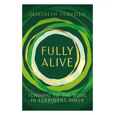 Fully Alive - Oldfield, Elizabeth