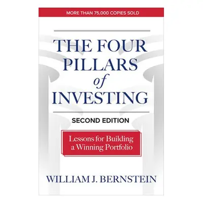 Four Pillars of Investing, Second Edition: Lessons for Building a Winning Portfolio - Bernstein,