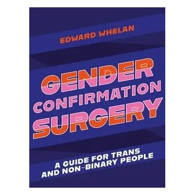 Gender Confirmation Surgery - Whelan, Edward