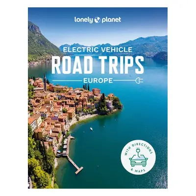 Lonely Planet Electric Vehicle Road Trips - Europe - Lonely Planet