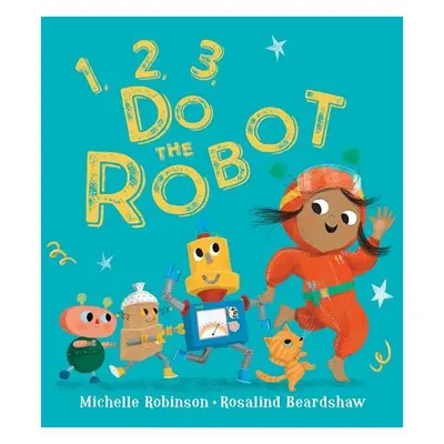 1, 2, 3, Do the Robot - Robinson, Michelle