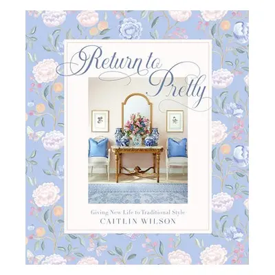 Return to Pretty - Wilson, Caitlin