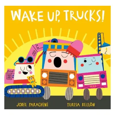 Wake Up, Trucks! - Parachini, Jodie