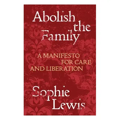 Abolish the Family - Lewis, Sophie