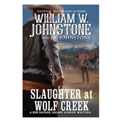 Slaughter at Wolf Creek - Johnstone, William W. a Johnstone, J.A.