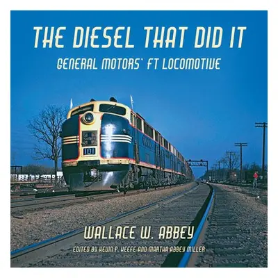 Diesel That Did It - Abbey, Wallace W.