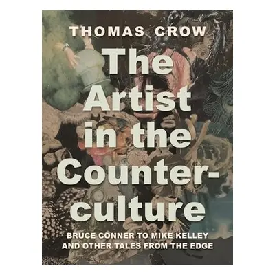 Artist in the Counterculture - Crow, Thomas