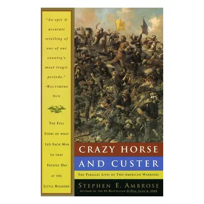 Crazy Horse and Custer - Ambrose, Stephen E.