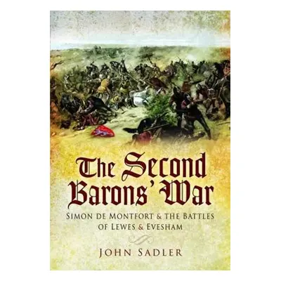 Second Baron's War - Sadler, John