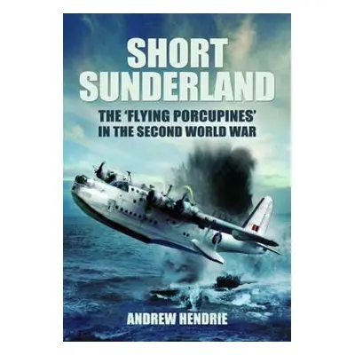 Short Sunderland - Hendrie, Andrew