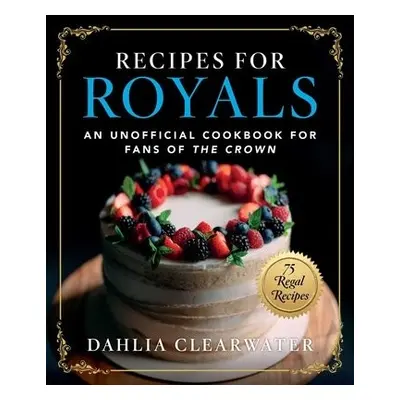 Recipes for Royals - Clearwater, Dahlia