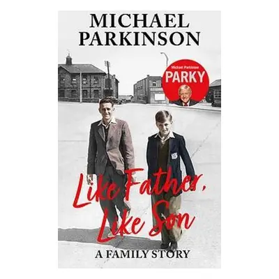 Like Father, Like Son - Parkinson, Michael