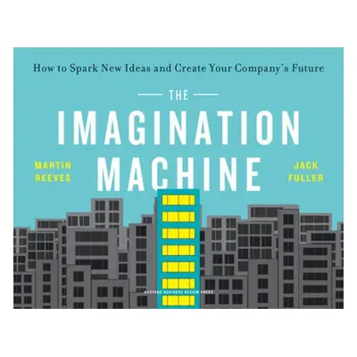 Imagination Machine - Reeves, Martin a Fuller, Jack