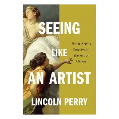 Seeing Like an Artist - Perry, Lincoln