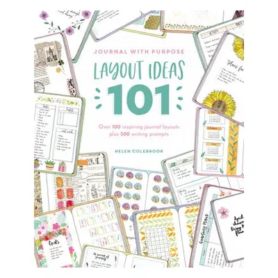 Journal with Purpose Layout Ideas 101 - Colebrook, Helen (Author)