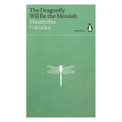 Dragonfly Will Be the Messiah - Fukuoka, Masanobu