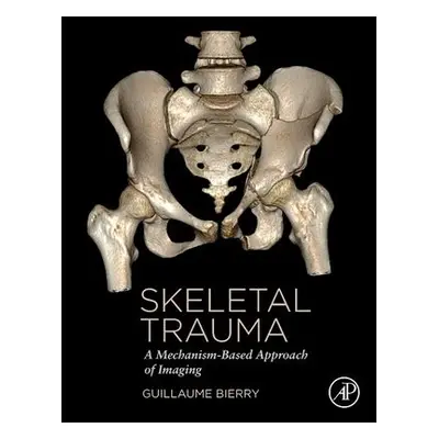 Skeletal Trauma - Bierry, Guillaume (University Hospital, Strasbourg, France)