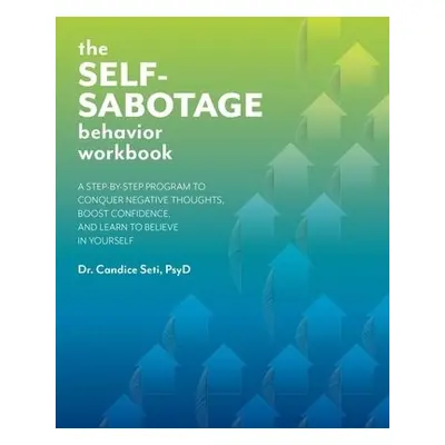 Self-Sabotage Behavior Workbook - Seti, Candice