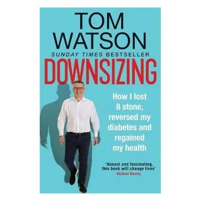 Downsizing - Watson, Tom