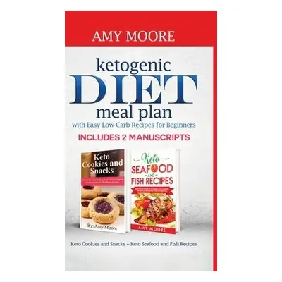 Ketogenic diet meal plan with Easy low-carb recipes for beginners - Moore, Amy