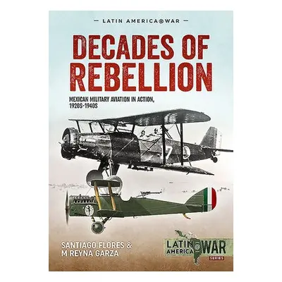 Decades of Rebellion Volume 1 - Flores, Santiago a Garza, M Reyna