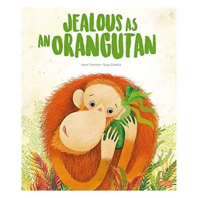 JEALOUS AS AN ORANG UTAN - Trevisan, Irena