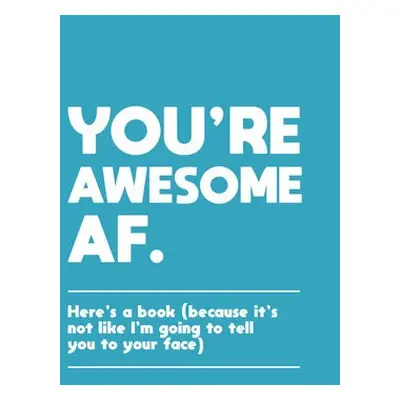 You're Awesome AF - Publishers, Summersdale