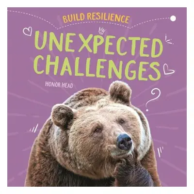 Build Resilience: Unexpected Challenges - Head, Honor