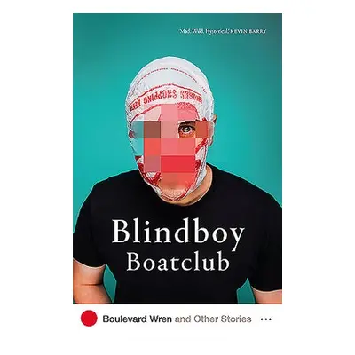 Boulevard Wren and Other Stories - Boatclub, Blindboy