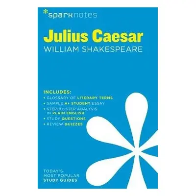 Julius Caesar SparkNotes Literature Guide - SparkNotes a Shakespeare, William a SparkNotes