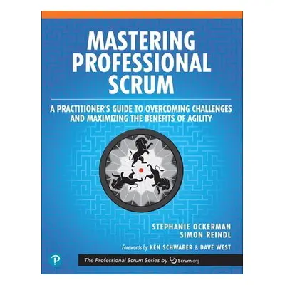 Mastering Professional Scrum - Ockerman, Stephanie a Reindl, Simon