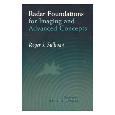 Radar Foundations for Imaging and Advanced Concepts - Sullivan, Roger J. (Institute for Defense 