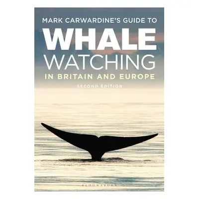 Mark Carwardine's Guide To Whale Watching In Britain And Europe - Carwardine, Mark